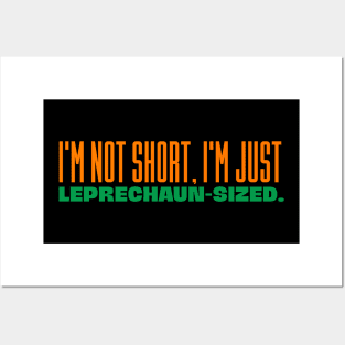 Leprechaun Puns - I'm Not Short, I'm Just Leprechaun-Sized Posters and Art